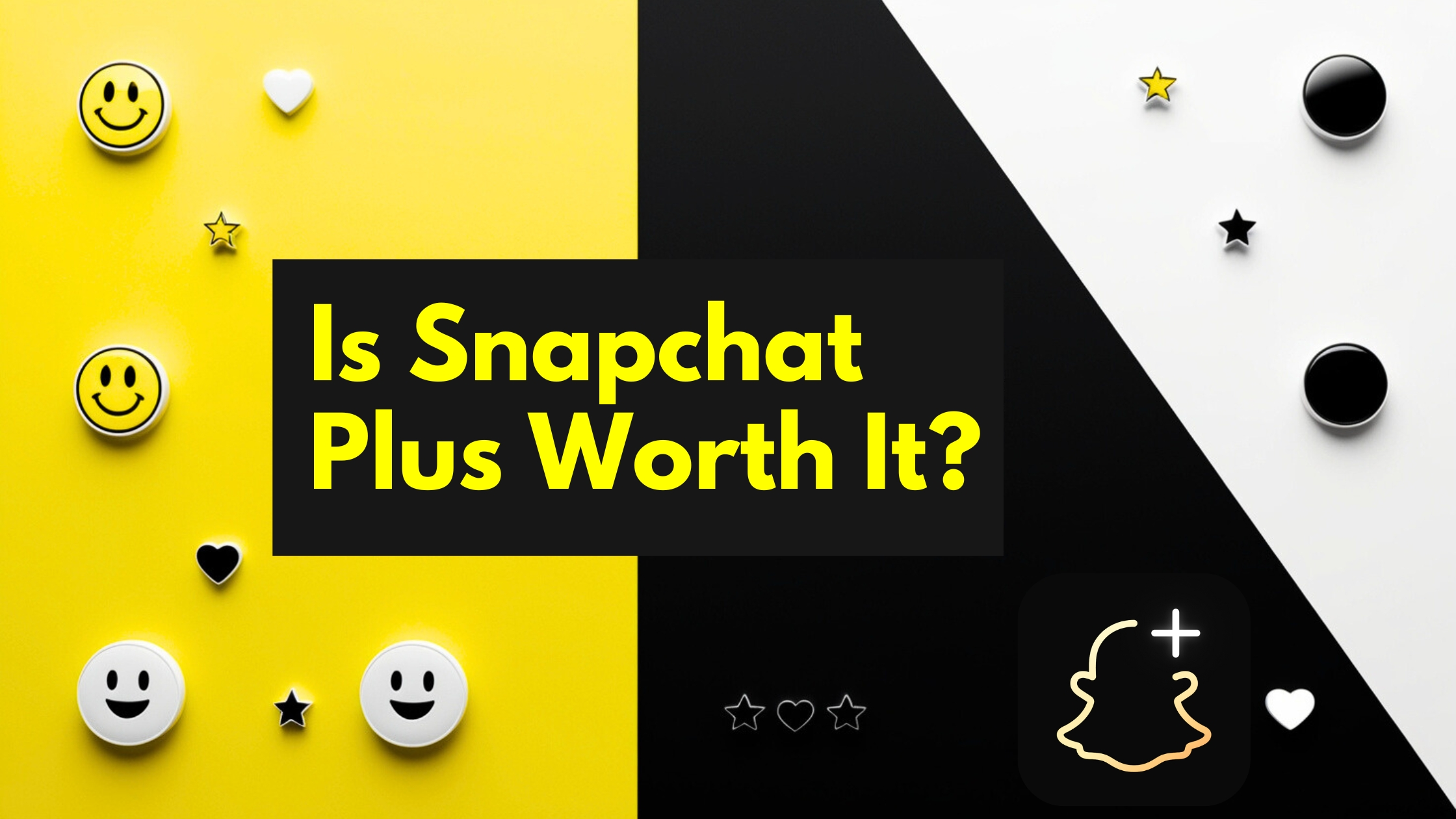 Is Snapchat Plus Worth It