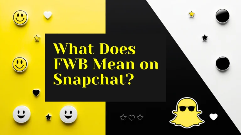 What Does FWB Mean on Snapchat