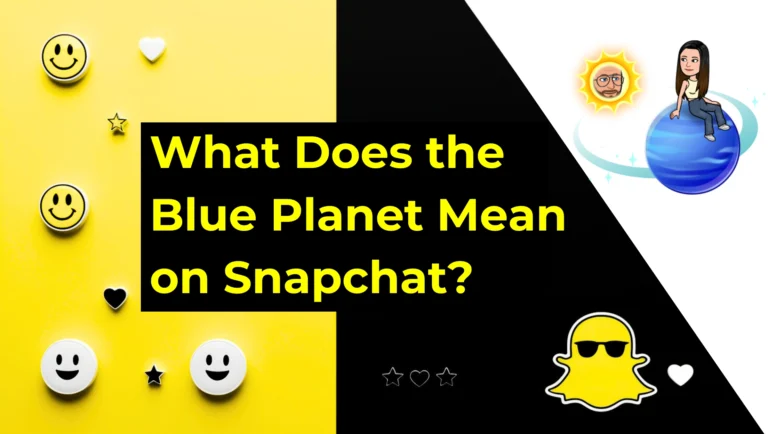 What Does the Blue Planet Mean on Snapchat